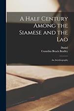 A Half Century Among the Siamese and the Lao: An Autobiography 