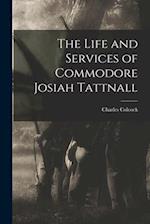 The Life and Services of Commodore Josiah Tattnall 