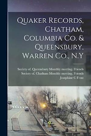 Quaker Records, Chatham, Columbia Co. & Queensbury, Warren Co., N.Y