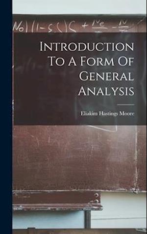 Introduction To A Form Of General Analysis