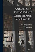 Annales De Philosophie Chrétienne, Volume 14...