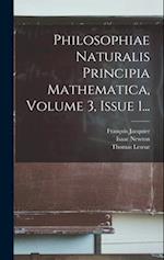 Philosophiae Naturalis Principia Mathematica, Volume 3, Issue 1...