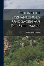 Historische Erzhahlungen und Sagen aus der Steiermark.