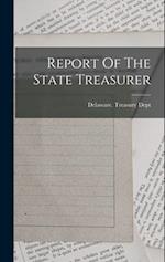 Report Of The State Treasurer 