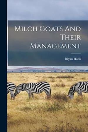 Milch Goats And Their Management