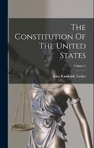 The Constitution Of The United States; Volume 1