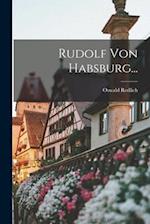 Rudolf von Habsburg...