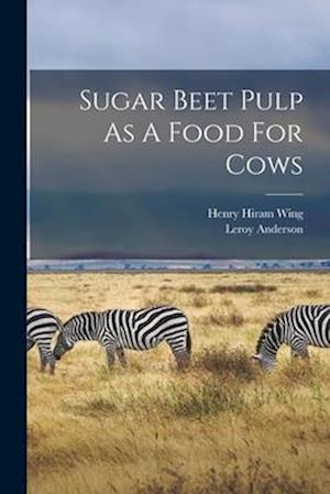 Sugar Beet Pulp As A Food For Cows