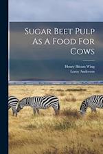Sugar Beet Pulp As A Food For Cows 