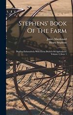 Stephens' Book Of The Farm: Dealing Exhaustively With Every Branch Of Agriculture, Volume 2, Issue 1 