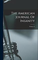 The American Journal Of Insanity; Volume 75 