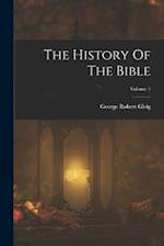 The History Of The Bible; Volume 1 