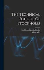 The Technical School Of Stockholm 