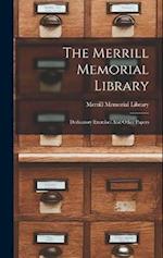 The Merrill Memorial Library: Dedicatory Exercises And Other Papers 