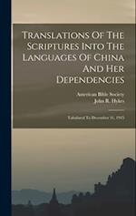 Translations Of The Scriptures Into The Languages Of China And Her Dependencies: Tabulated To December 31, 1915 