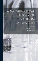 A Mathematical Theory Of Random Migration 