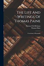 The Life And Writings Of Thomas Paine: Containing A Biography 