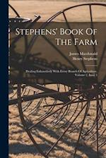 Stephens' Book Of The Farm: Dealing Exhaustively With Every Branch Of Agriculture, Volume 2, Issue 1 