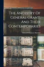 The Ancestry Of General Grant, And Their Contemporaries 