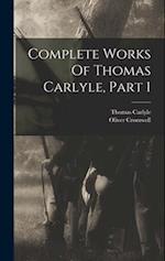 Complete Works Of Thomas Carlyle, Part 1 