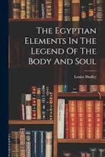 The Egyptian Elements In The Legend Of The Body And Soul 