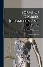 Forms Of Decrees, Judgments, And Orders: With Practical Notes 