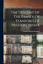 The Descent Of The Family Of Stanford Of Preston, Sussex 