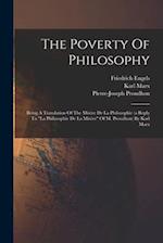 The Poverty Of Philosophy: Being A Translation Of The Misère De La Philosophie (a Reply To "la Philosophie De La Misère" Of M. Proudhon) By Karl Marx 