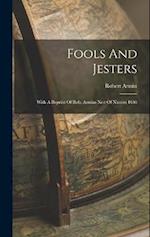 Fools And Jesters: With A Reprint Of Rob. Armins Nest Of Ninnies 1608 