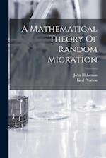 A Mathematical Theory Of Random Migration 