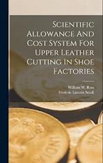Scientific Allowance And Cost System For Upper Leather Cutting In Shoe Factories 