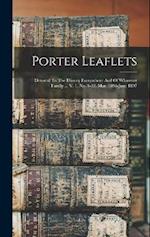 Porter Leaflets: Devoted To The History Everywhere And Of Whatever Family ... V. 1, No. 1-12, Mar. 1896-june 1897 