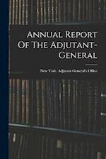 Annual Report Of The Adjutant-general 