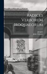 Radices verborum Iroquaeorum