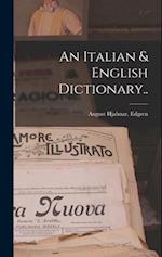 An Italian & English Dictionary.. 