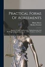 Practical Forms Of Agreements: Relating To Sales And Purchases, Enfranchisements And Exchanges, Mortgages And Loans ... With Variations And Notes 