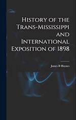 History of the Trans-Mississippi and International Exposition of 1898 