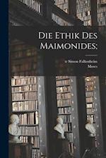 Die ethik des Maimonides;