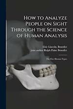 How to Analyze People on Sight Through the Science of Human Analysis; the Five Human Types 