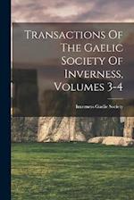 Transactions Of The Gaelic Society Of Inverness, Volumes 3-4 