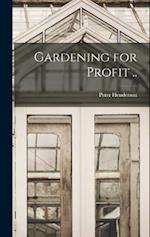 Gardening for Profit .. 