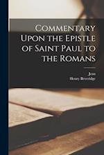 Commentary Upon the Epistle of Saint Paul to the Romans 