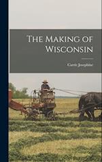 The Making of Wisconsin 