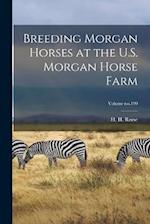 Breeding Morgan Horses at the U.S. Morgan Horse Farm; Volume no.199 