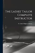 The Ladies' Tailor Complete Instructor 