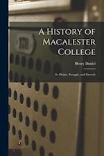 A History of Macalester College: Its Origin, Struggle, and Growth 