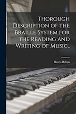 Thorough Description of the Braille System for the Reading and Writing of Music.. 