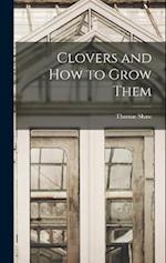 Clovers and How to Grow Them 
