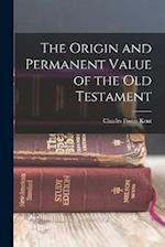 The Origin and Permanent Value of the Old Testament 