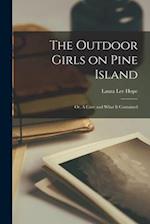 The Outdoor Girls on Pine Island: Or, A Cave and What It Contained 